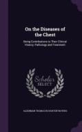 On The Diseases Of The Chest di Alderman Thomas Houghton Waters edito da Palala Press