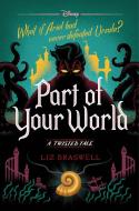 Part of Your World: A Twisted Tale di Liz Braswell edito da Hachette Book Group USA