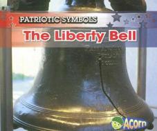 The Liberty Bell di Nancy Harris edito da Heinemann Library