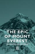 The Epic of Mount Everest di Francis Edward Younghusband, Sir Francis Younghusband edito da Hesperides Press