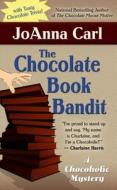 The Chocolate Book Bandit di JoAnna Carl edito da Thorndike Press