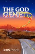 The God Gene di John Evans edito da OUTSKIRTS PR