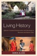 Living History di David B Allison edito da Rowman and Littlefield