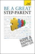 Be A Great Step-parent di Suzie Hayman edito da Hodder & Stoughton General Division