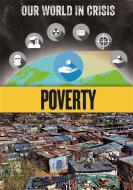 Our World in Crisis: Poverty di Rachel Minay edito da Hachette Children's Group