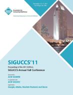 SIGUCCS 11 Proceedings of the 2011 ACM on SIGUCCs Annual Fall Conference di Siguccs Conference Committee edito da ACM