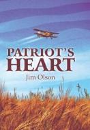 Patriot\'s Heart di Jim Olson edito da America Star Books