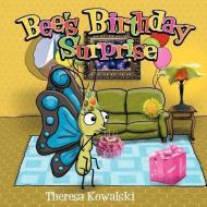 Bee's Birthday Surprise di Theresa Kowalski edito da Inspiring Voices