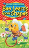 Bee Learns about Shapes: My First Shapes Tab Book di The Book Company Editorial edito da JG Kids