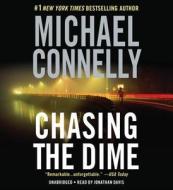 Chasing the Dime di Michael Connelly edito da Hachette Book Group