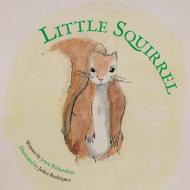 Little Squirrel di Joyce Richardson edito da ARCHWAY PUB
