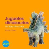 Juguetes Dinosaurios: Un Libro de Contar - Libro Grande di Sharon Callen edito da CAPSTONE CLASSROOM