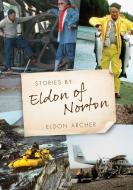 Stories by Eldon of Norton di Eldon Archer edito da FriesenPress