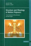 Structure and Rheology of Molten Polymers: From Structure to Flow Behavior and Back Again di John M. Dealy edito da HANSER PUBN
