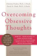 Overcoming Obsessive Thoughts: How to Gain Control of Your Ocd di David A. Clark, Christine Purdon edito da NEW HARBINGER PUBN