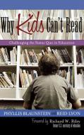 Why Kids Can't Read di Phyllis Blaunstein edito da Rowman & Littlefield Education