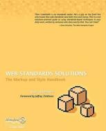 Web Standards Solutions: The Markup and Style Handbook di Dan Cederholm edito da Friends of ED