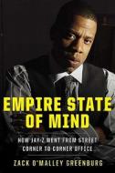 Empire State Of Mind di Zack O'Malley Greenburg edito da Penguin Putnam Inc