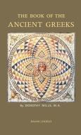 The Book of the Ancient Greeks di Dorothy Mills edito da Angelico Press