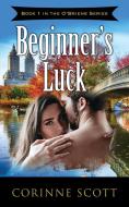 Beginner's Luck di Corinne Scott edito da Camel Press