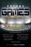 Future Games di Orson Scott Card, Cory Doctorow, Louise Marley edito da PRIME BOOKS