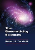 The Generativity Sciences di Robert R. Carkhuff edito da HRD Press