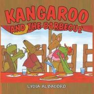 Kangaroo and the Barbecue di Lydia Albadoro edito da Publishamerica