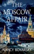 The Moscow Affair di Nancy Boyarsky edito da Light Messages Publishing