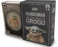 Star Wars: The Tiny Book of Grogu (Star Wars Gifts and Stocking Stuffers) di Insight Editions edito da INSIGHT ED