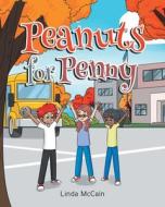 Peanuts For Penny di McCain Linda McCain edito da Page Publishing, Inc.