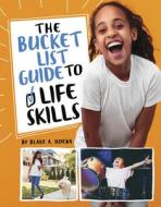 The Bucket List Guide to Life Skills di Stephanie True Peters edito da CAPSTONE PR