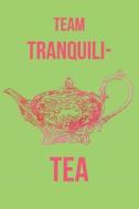 Team Tranquili-Tea: Blank Line Journal di Mary Lou Darling edito da LIGHTNING SOURCE INC