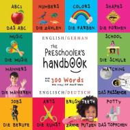 The Preschooler's Handbook: Bilingual (English / German) (Englisch / Deutsch) Abc's, Numbers, Colors, Shapes, Matching,  di Dayna Martin edito da SF CLASSIC