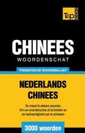Thematische Woordenschat Nederlands-Chinees - 3000 Woorden di Andrey Taranov edito da T&p Books