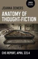 Anatomy of Thought-Fiction di Joanna Demers edito da John Hunt Publishing