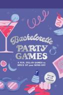 Bachelorette Party Games di Chronicle Books edito da Chronicle Books