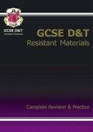 Gcse Design & Technology Resistant Materials Complete Revision & Practice (a*-g Course) di CGP Books edito da Coordination Group Publications Ltd (cgp)