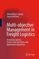 Multi-objective Management in Freight Logistics di Massimiliano Caramia, Paolo Dell'Olmo edito da Springer-Verlag GmbH