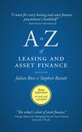 A to Z of leasing and asset finance di Julian Rose, Stephen Bassett edito da UK Book Publishing