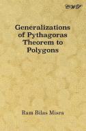 Generalizations of Pythagoras Theorem to Polygons di Ram Bilas Misra edito da LIGHTNING SOURCE INC