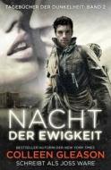 Nacht Der Ewigkeit: Tagebucher Der Dunkelheit di Joss Ware, Colleen Gleason edito da Colleen Gleason Inc/Avid Press