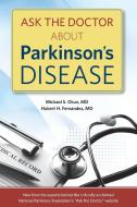Ask the Doctor about Parkinson's Disease di Michael S. Okun MD, Hubert H. Fernandez MD edito da DEMOS HEALTH