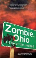 Zombie, Ohio: A Tale of the Undead di Scott Kenemore edito da TALOS