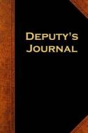 Deputy's Journal: (Notebook, Diary, Blank Book) di Distinctive Journals edito da Createspace Independent Publishing Platform