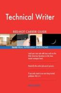 Technical Writer Red-Hot Career Guide; 2650 Real Interview Questions di Red-Hot Careers edito da Createspace Independent Publishing Platform