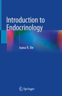 Introduction To Endocrinology di Ioana Rada Ilie edito da Springer Nature Switzerland Ag