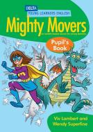 Mighty Movers. Pupil's Book di Viv Lambert, Wendy Superfine edito da Klett Sprachen GmbH