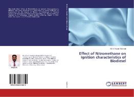 Effect of Nitromethane on Ignition characteristics of Biodiesel di Mahir Husain Salmani edito da LAP Lambert Academic Publishing
