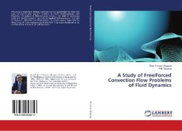 A Study of Free/Forced Convection Flow Problems of Fluid Dynamics di Ram Prakash Sharma, P. R. Sharma edito da LAP Lambert Academic Publishing