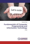 Fundamentals of Computer Programming and Information Technology di Rupinder Singh edito da LAP Lambert Academic Publishing